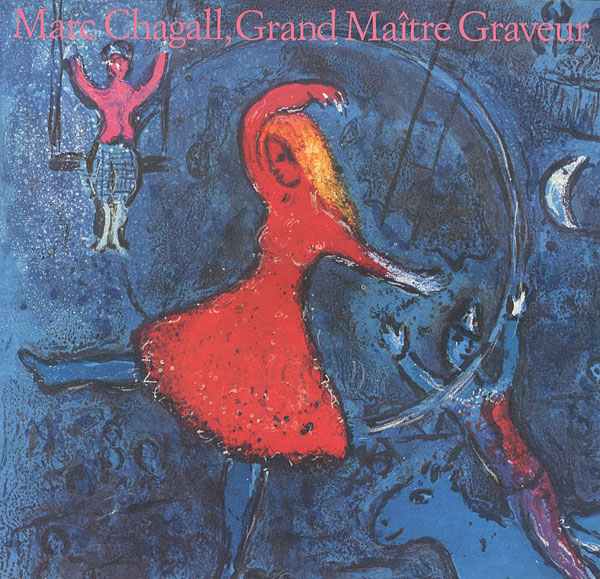 “Marc Chagall、Grand Maitre Graveur” 