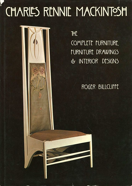 “CHARLES RENNIE MACKINTOSH：THE COMPLETE FURNITURE,FURNITURE DRAWINGS & INTERIOR DESIGNS” ROGER BILLCLIFFE