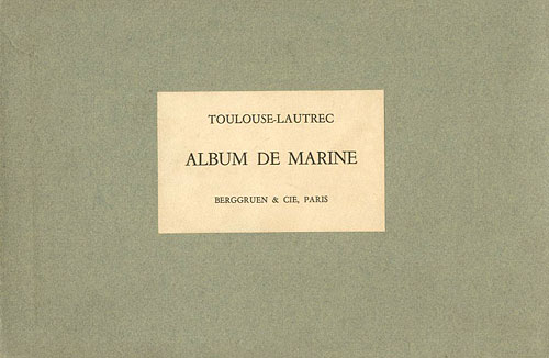 “TOULOUSE-LAUTREC：ALBUM DE MARINE” M. G.Dortu