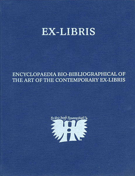 “ENCYCLOPAEDIA BIO-BIBLIOGRAPHICAL OF THE ART OF THE CONTEMPORARY EX-LIBRIS” 