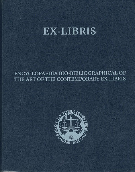 “ENCYCLOPAEDIA BIO-BIBLIOGRAPHICAL OF THE ART OF THE CONTEMPORARY EX-LIBRIS” 