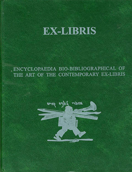 “ENCYCLOPAEDIA BIO-BIBLIOGRAPHICAL OF THE ART OF THE CONTEMPORARY EX-LIBRIS” 