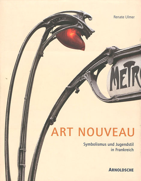 “ART NOUVEAU Symbolismus und jugendstil in Frankreich” Renate Ulmer