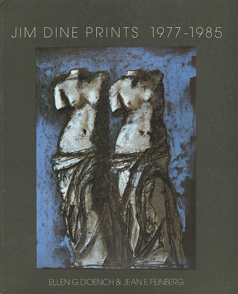 “JIM DINE PRINTS 1977-1985” Ellen G.D'Oench／Jean E.Feinberg