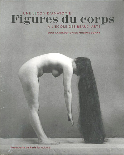 “UNE LECON D\'ANATOMIE Figures du corps：A L\'ECOLE DES BEAUX-ARTS” PHILIPPE COMAR
