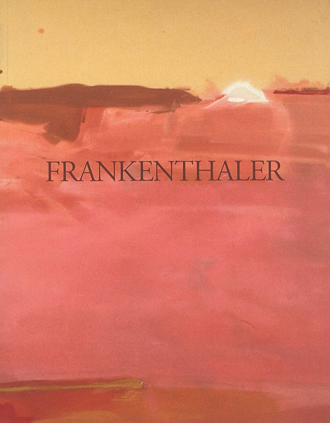 “FRANKEN THALER：PAINTINGS AND WORKS ON PAPER” 
