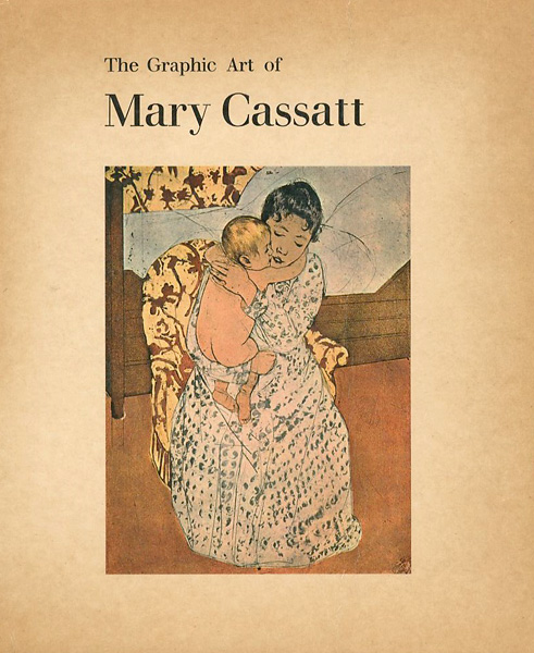 “The Graphic Art of Mary Cassatt” Adelyu D.Breeskin