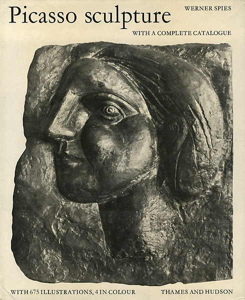 “Picasso sculpture with a Complete catalogue” WERNER SPIES