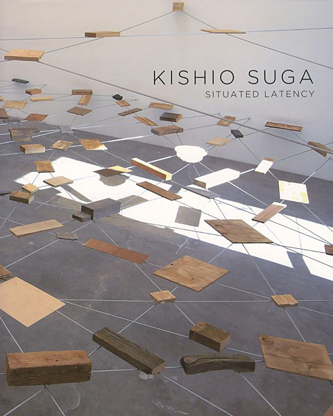 “KISHIO SUGA：SITUATED LATENCY” 東京都現代美術館編