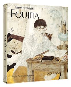 La Vie et l'Oeuvre de Leonard-Tsuguharu Foujita / Volume 1 / written by Sylvie Buisson and Dominique Buisson
